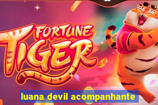 luana devil acompanhante